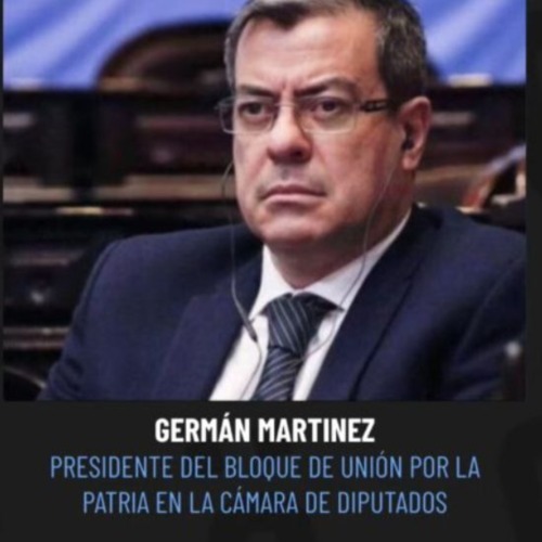 Entrevista a Germán Martínez, Presidente del Bloque de Diputados de UxP  | #Segurola