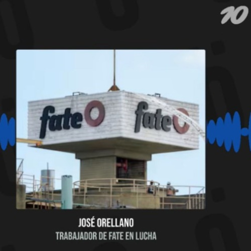 “De los 920 trabajadores de FATE, solo dos consiguieron otro trabajo” | José Orellano en #TotalNormalidad
